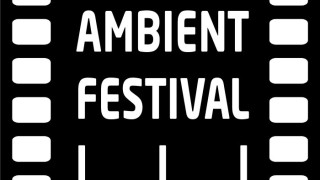 Ambient Festival III - експериментална музика и нямо кино