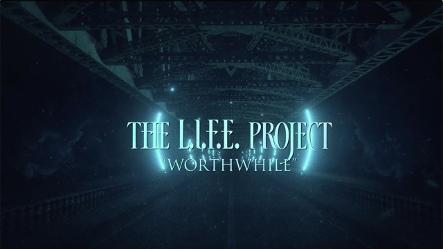 THE L.I.F.E. PROJECT, с участието на Джош Ранд, с видео към песента „Worthwhile“