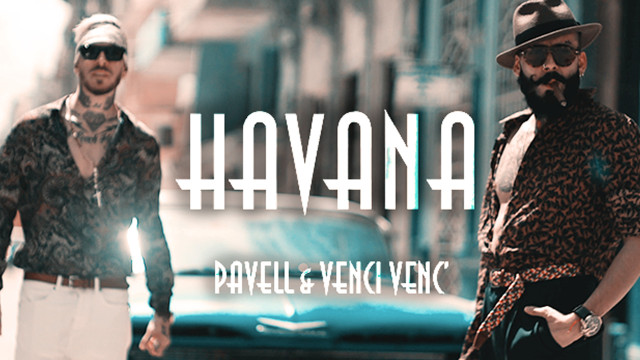 Pavell & Venci Venc' заснеха новия си супер хит в Хавана