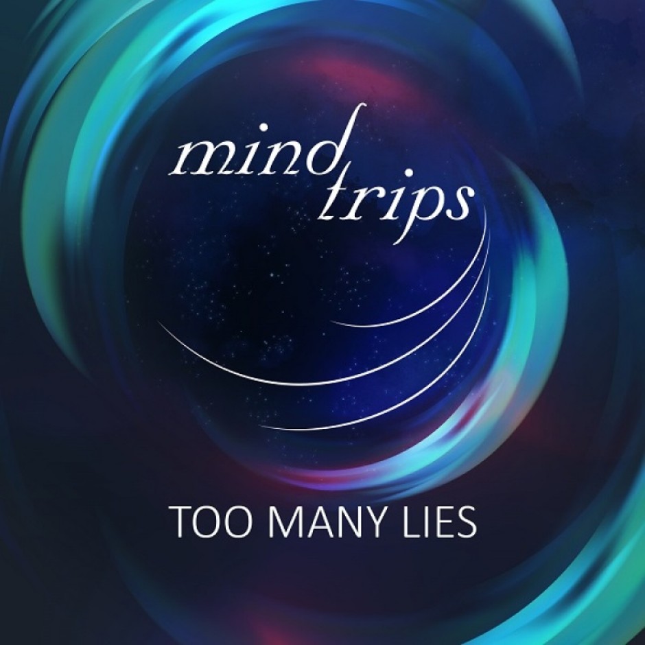 Too Many Lies на Mind Trips за живота в честност, достойнство и почтеност