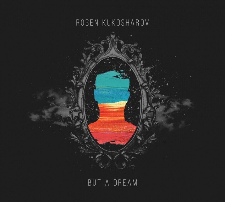 Росен Кукошаров дебютира с But a Dream (2019 г.) – албум на израстването, в който той е автор на текстовете и съавтор на повечето композиции