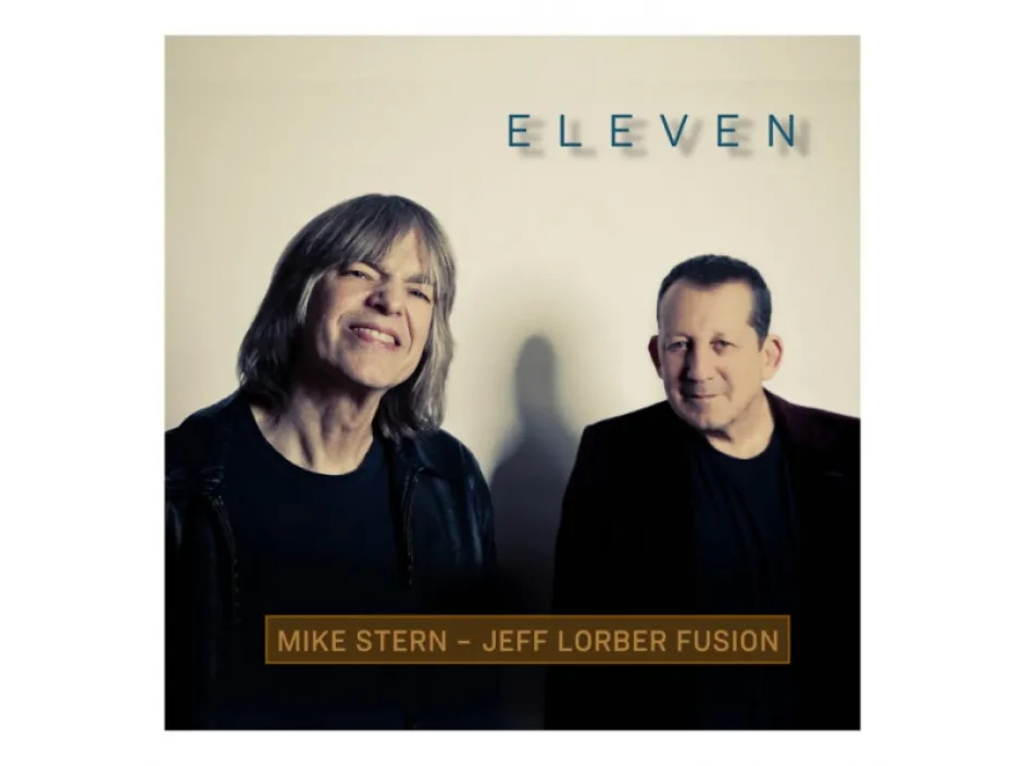 Майк Стърн и Джеф Лорбър с първи съвместен албум през септември – Eleven