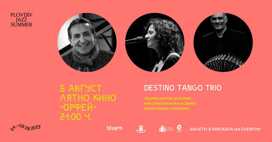 Destino Tango Trio събира Кристина Вилалонга, Виктор Вилена и Людмил Ангелов на сцената на Plovdiv Jazz Fest