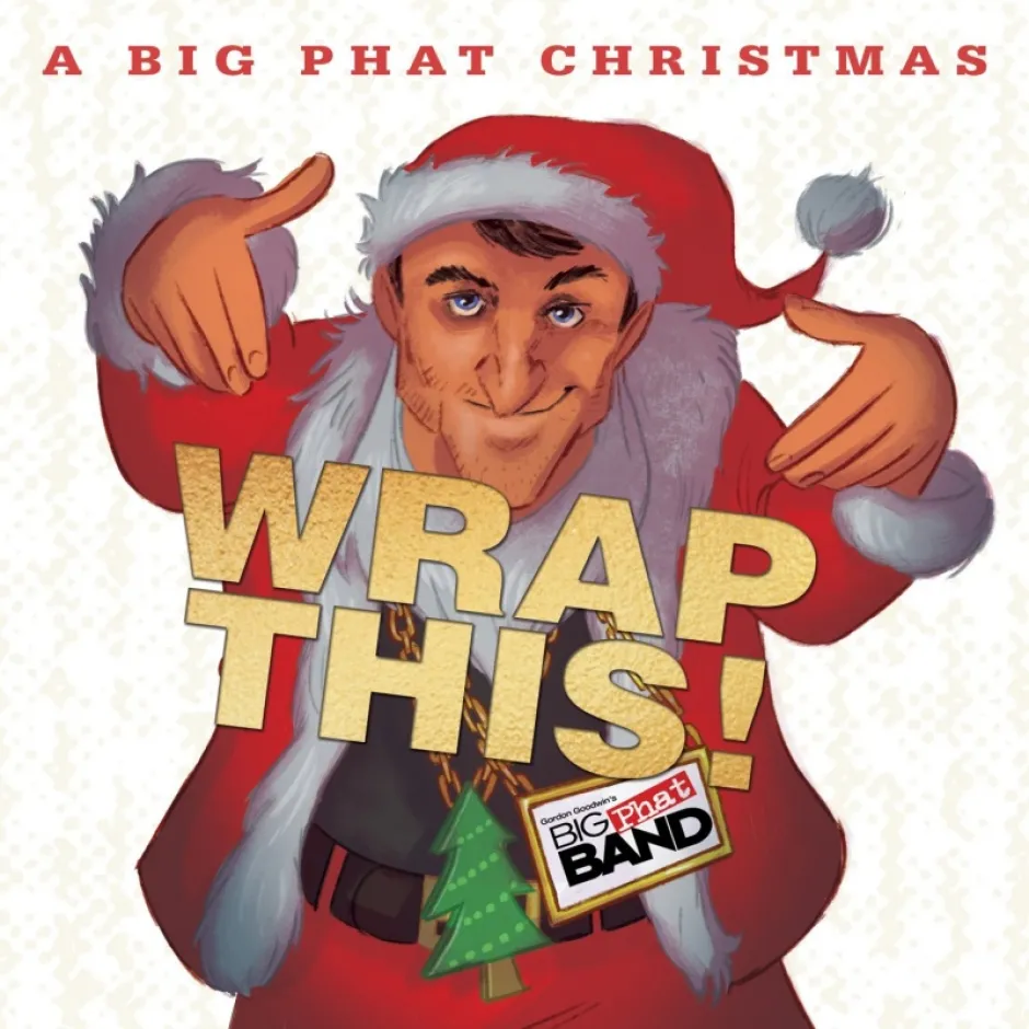 Сериозни музиканти, които обичат да се забавляват: Gordon Goodwin’s Big Phat Band за първи път с коледен албум – A Big Phat Christmas WRAP THIS!