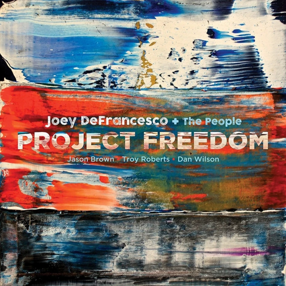 Окриляващо усещане за свобода, радост и много настроение в Project Freedom на Джоуи ДеФранческо и неговата група