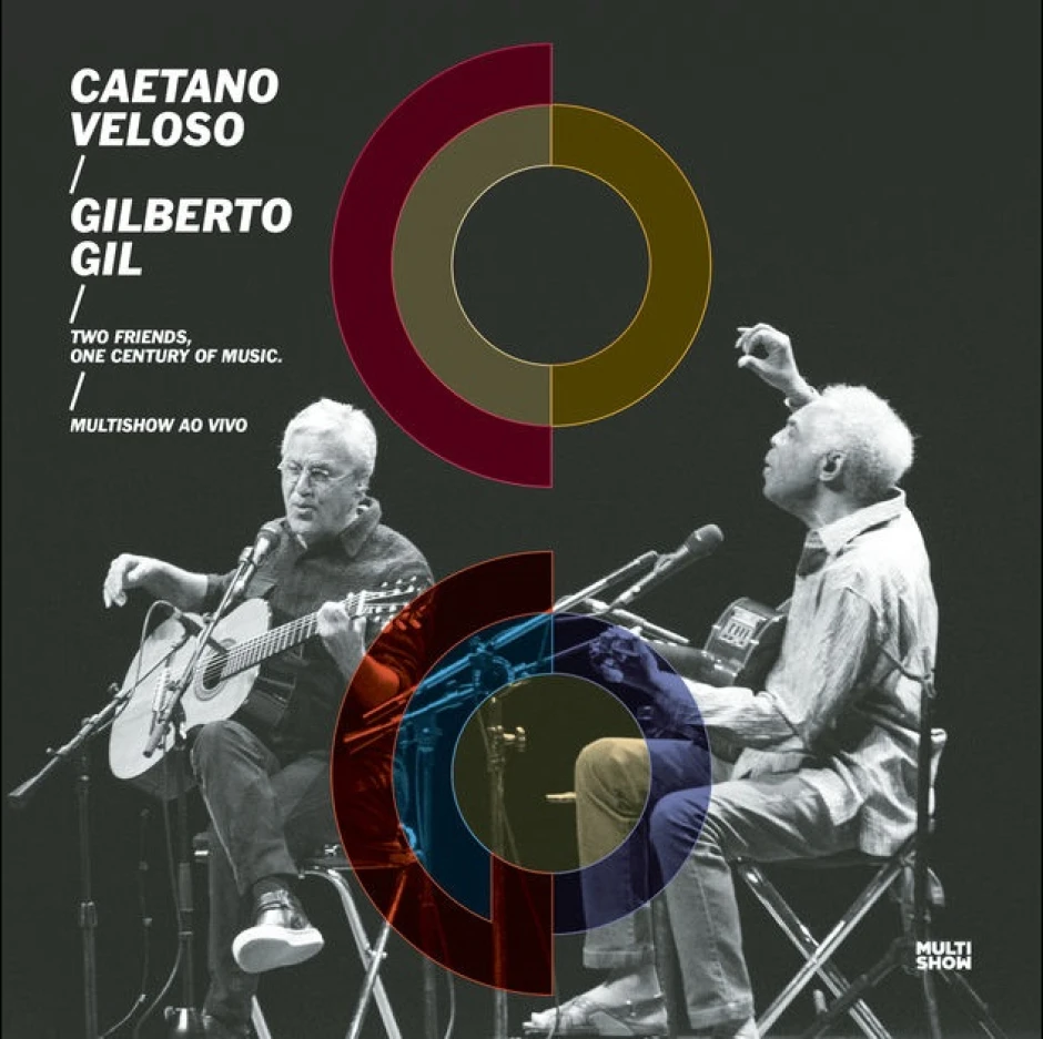 Събиране след толкова много години, след толкова много история: Каетано Велосо и Жилберто Жил в турнето и албума Two Friends, One Century of Music