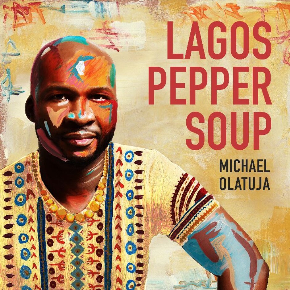 Lagos Pepper Soup на Майкъл Олатуджа - богата на цветове и вкусове амалгама от култури и гост-артисти