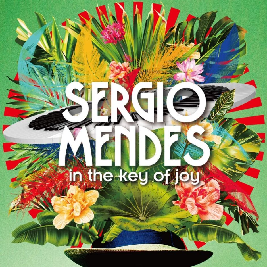 Музика на радостта в In The Key Of Joy - новия албум на бразилската легенда Серджио Мендес