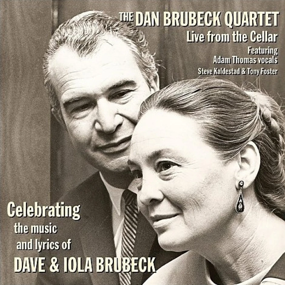 Малко познати и много красиви – песните на Дейв и Айола Брубек са възродени от сина на музикантите Дан Брубек в албума на неговия квартет Live from the Cellar: Celebrating the Music and Lyrics of Dave & Iola Brubeck