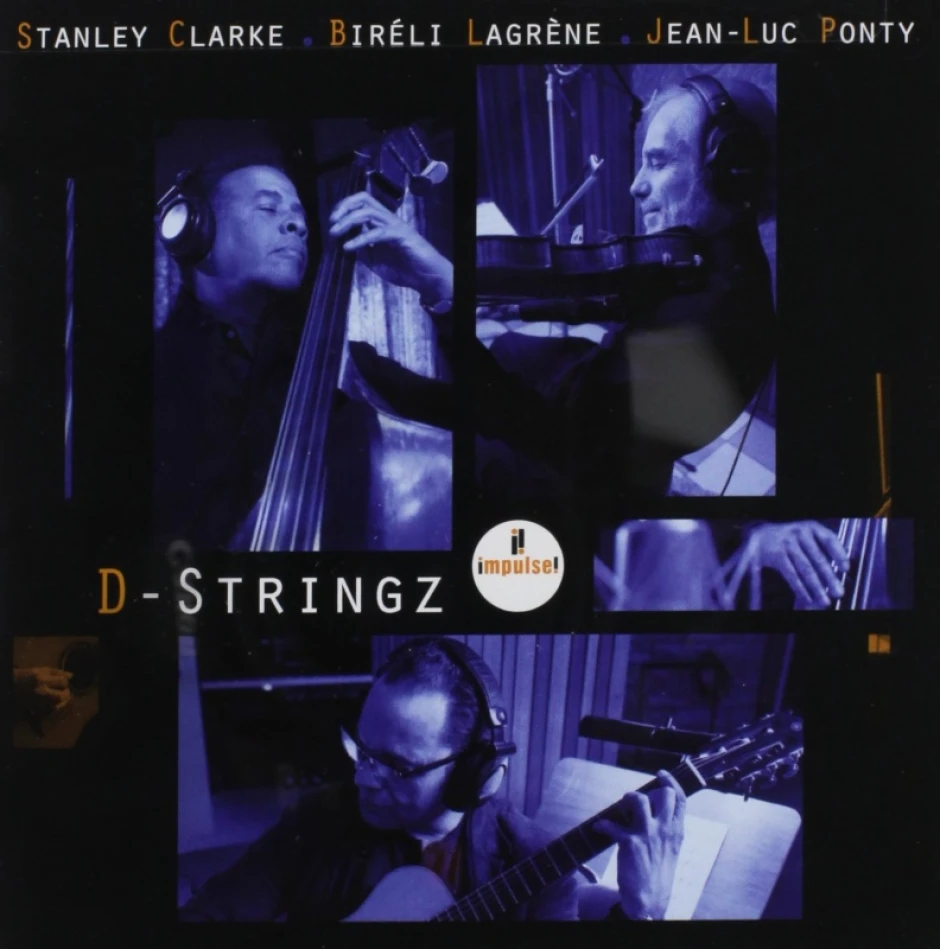 Струнно майсторство от най-висок клас в D-Stringz - съвместния албум на титаните Стенли Кларк, Бирели Лагрен и Жан-Люк Понти