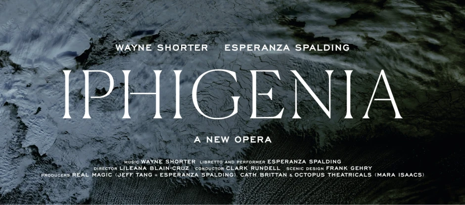 Световна премиера на „Ифигения“ - дългоочакваната опера на Уейн Шортър и Есперанца Спалдинг