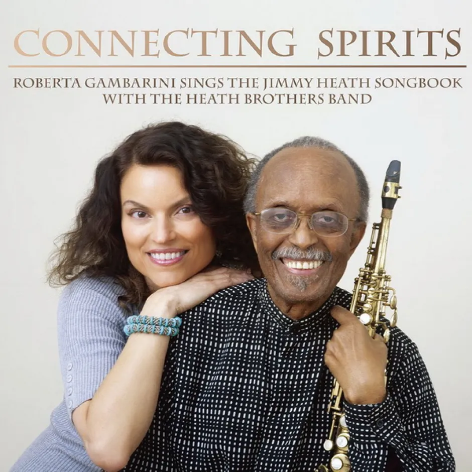 Роберта Гамбарини свързва важните точки в изграждането ни като личности в Connecting Spirits – албум с песните и с участието на Джими Хийт