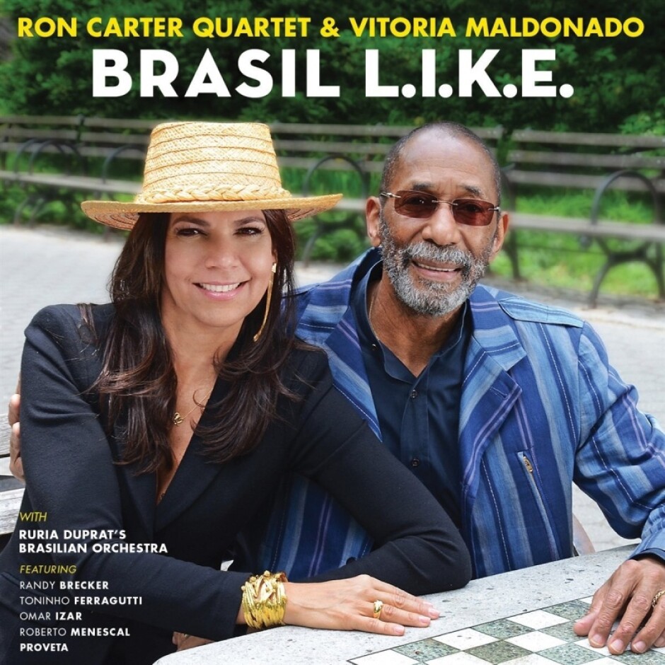 Brasil L.I.K.E на Рон Картър и Витория Малдонадо: Любов, Вдъхновение, Познание, Енергия