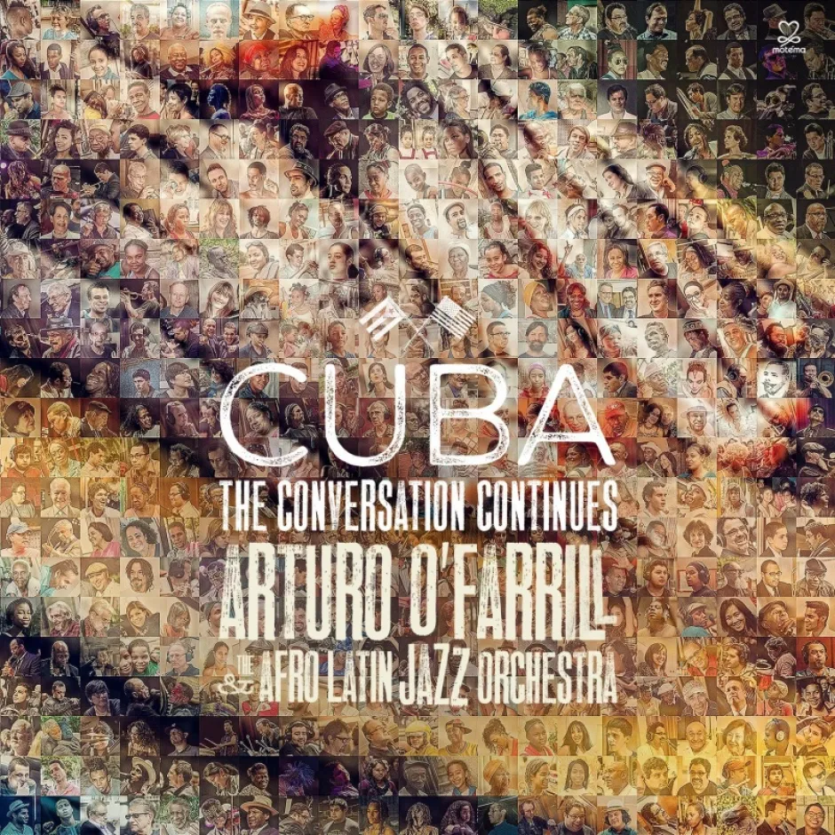 С новия си албум Cuba - Conversation Continued Артуро О'Фарил и Afro Latin Jazz Orchestra доказват, че музиката е важна за междукултурния диалог и за нея няма прегради