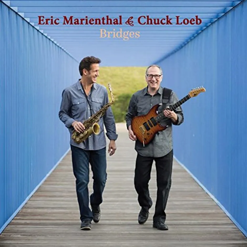 Изграждаме мостове, за да се свържем помежду си - Ерик Мариентал и Чък Лоуб ни разкриват дълбочината на своето музикално общуване в албума Bridges