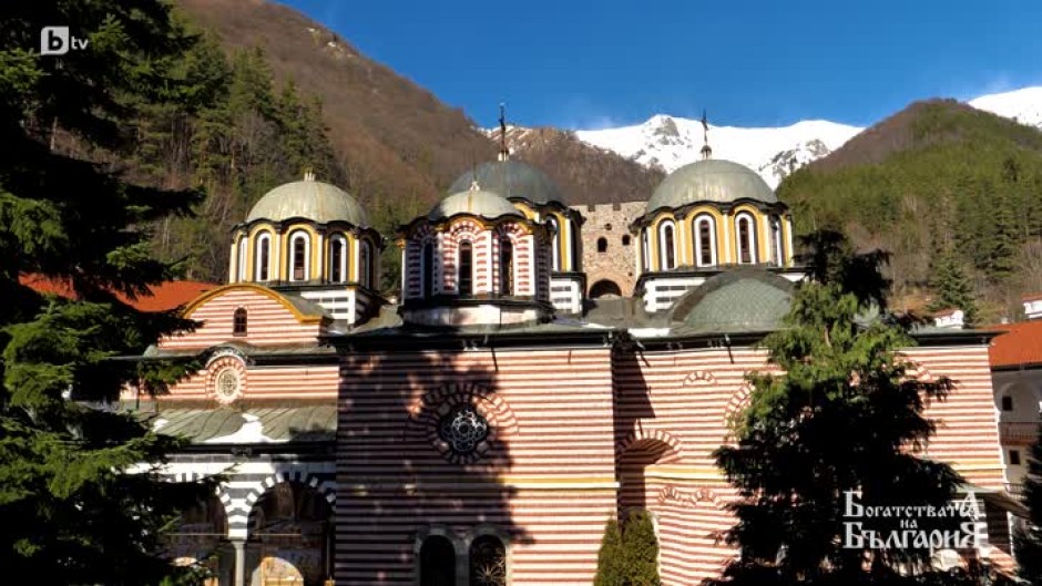 Богатствата на България: Рилският манастир - 12.03.2022 (част 2)