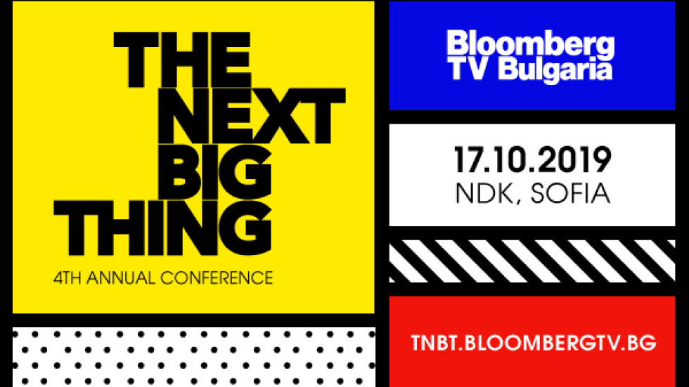 The Next Big Thing: Годишната конференция на Bloomberg TV Bulgaria с фокус върху предизвикателствата в глобалната икономика
