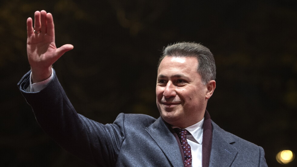 Унгария ще решава за екстрадицията на Никола Груевски в С. Македония